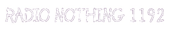 Radio Nothing 1192