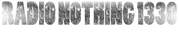 Radio Nothing 1330