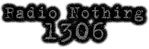 Radio Nothing 1306