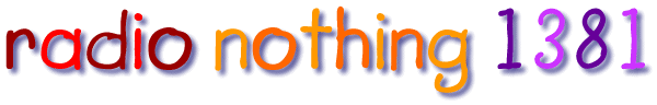 Radio Nothing #1381