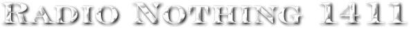 Radio Nothing 1411
