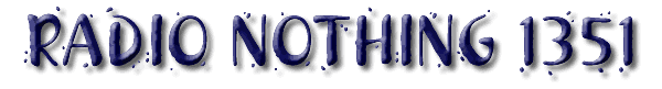 Radio Nothing #1351