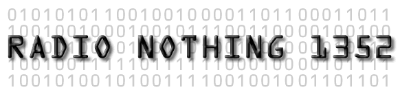 Radio Nothing #1352
