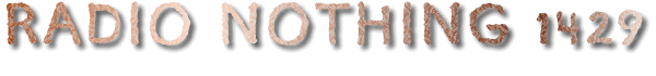 Radio Nothing #1429