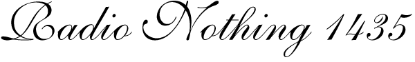 Radio Nothing #1435