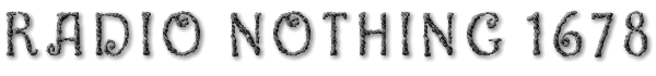 Radio Nothing 1678