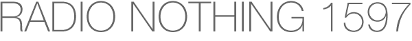 Radio Nothing 1597
