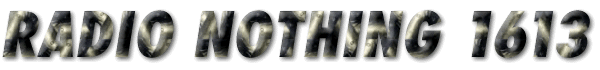 Radio Nothing 1613