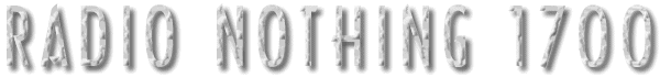 Radio Nothing 1700