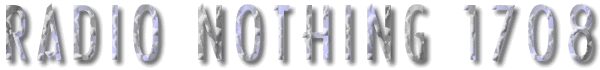 Radio Nothing 1708