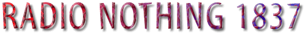Radio Nothing 1837