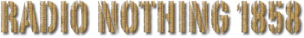 Radio Nothing 1858