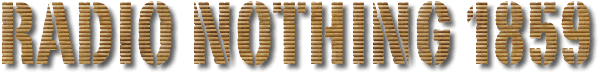 Radio Nothing 1859