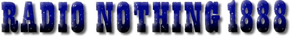 Radio Nothing 1888