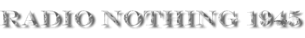 Radio Nothing 1945