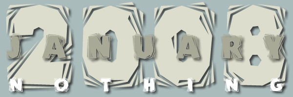 January 2008 Nothing