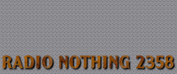 Radio Nothing 2358
