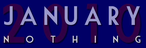January 2010 Nothing