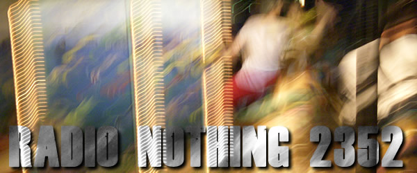 Radio Nothing 2352