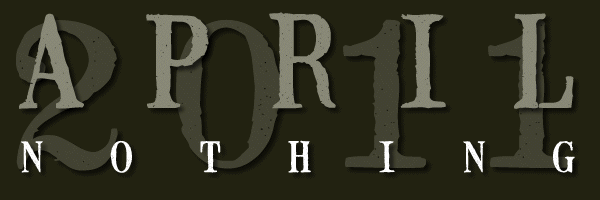 April 2011 Nothing
