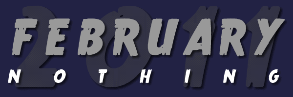 February 2011 Nothing