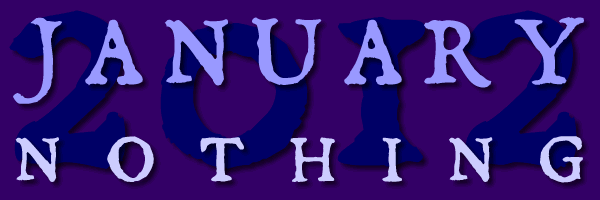 January 2012 Nothing