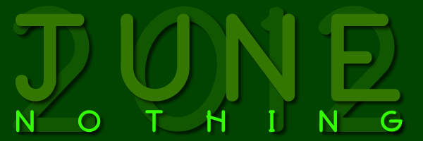 June 2012 Nothing