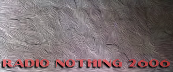 Radio Nothing 2606