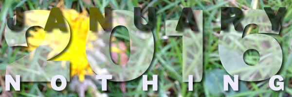 January 2016 Nothing